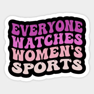 We watch women's sports all day Sticker